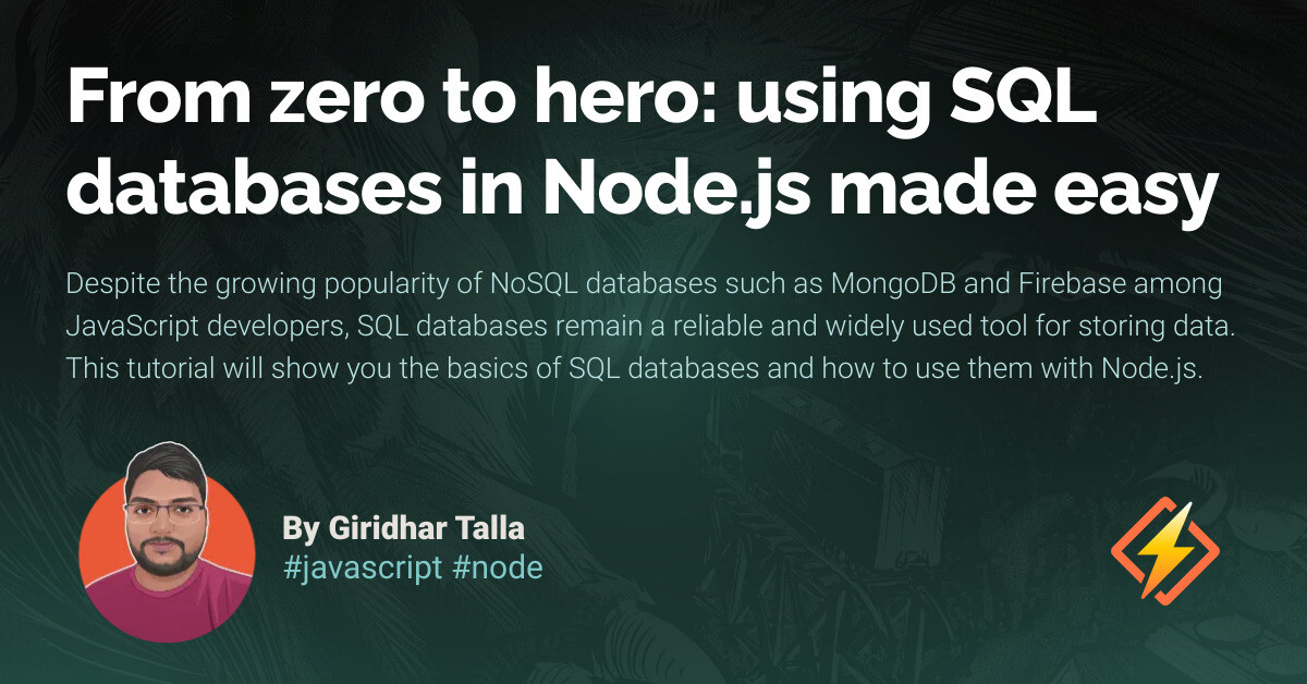From zero to hero: using SQL databases in Node.js made easy ...