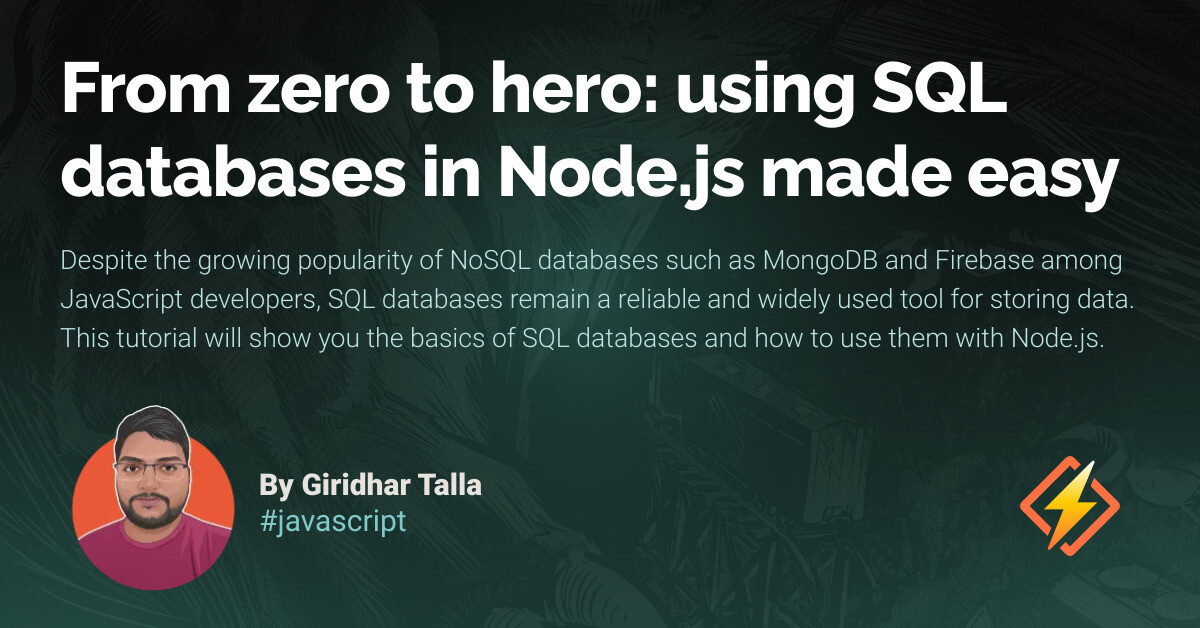 From zero to hero: using SQL databases in Node.js made easy ...