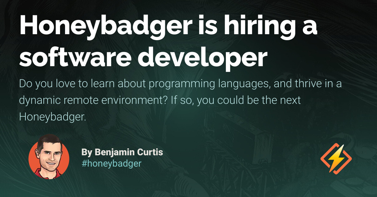 Honeybadger is hiring a software developer - Honeybadger Developer Blog