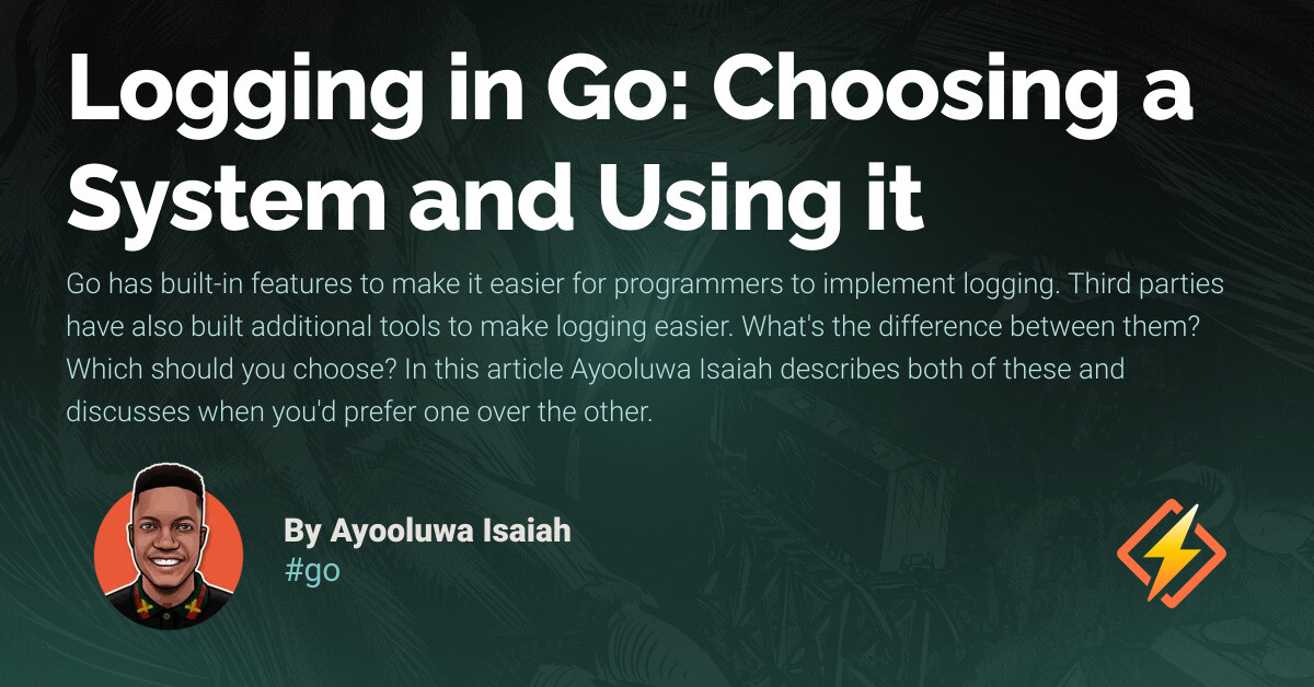 Logging in Go: Choosing a System and Using it - Honeybadger Developer Blog