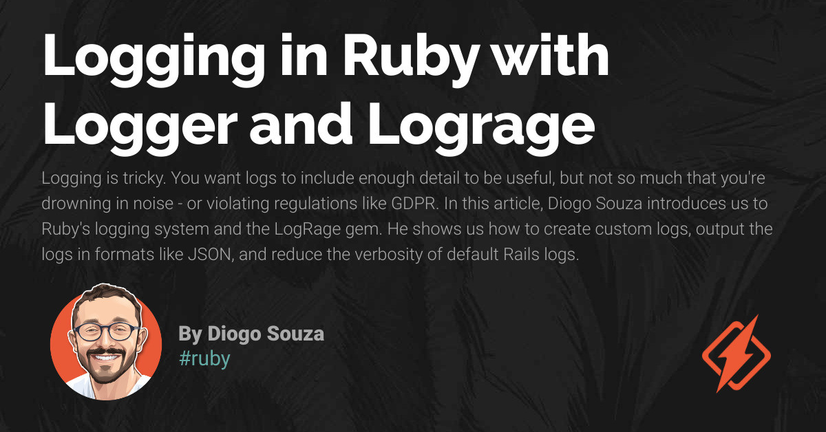 Logging in Ruby with Logger and Lograge - Honeybadger Developer