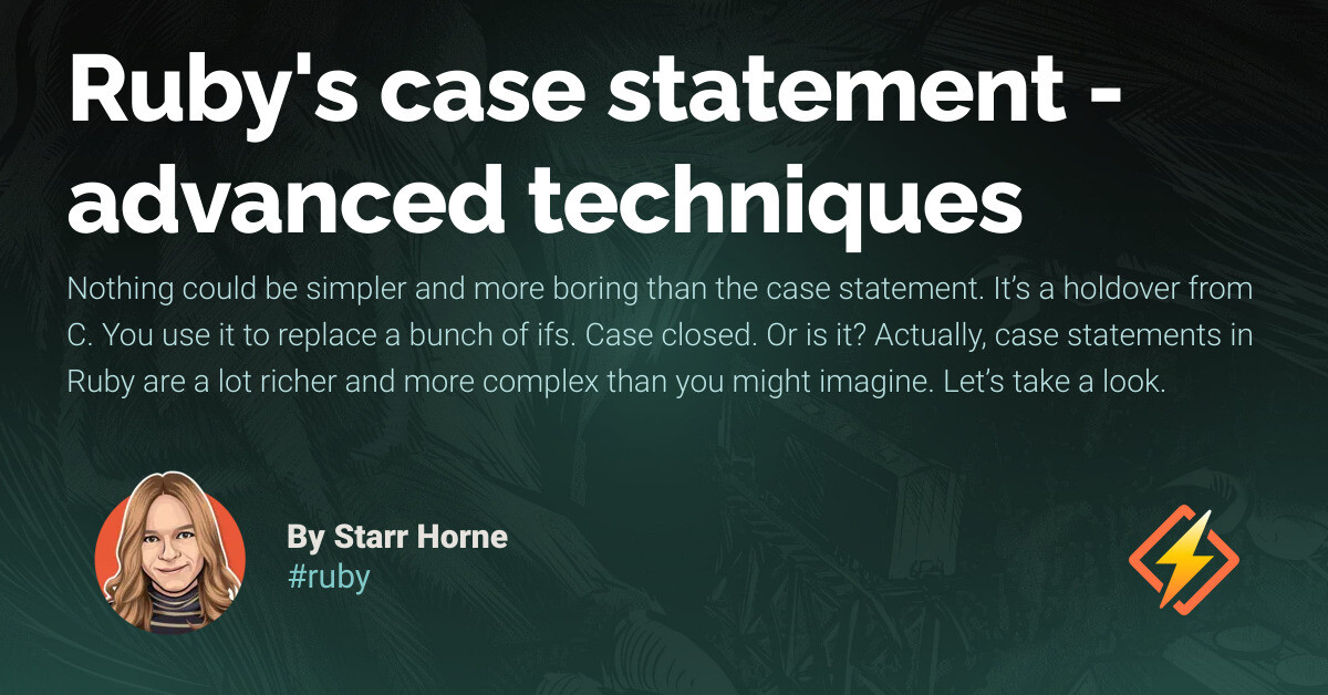 Ruby's case statement - advanced techniques - Honeybadger Developer Blog