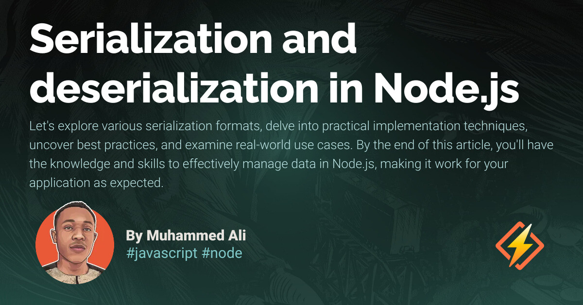 Serialization and deserialization in Node.js - Honeybadger Developer Blog