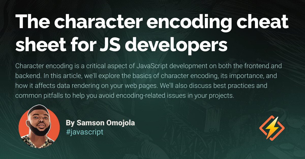 The character encoding cheat sheet for JS developers - Honeybadger ...