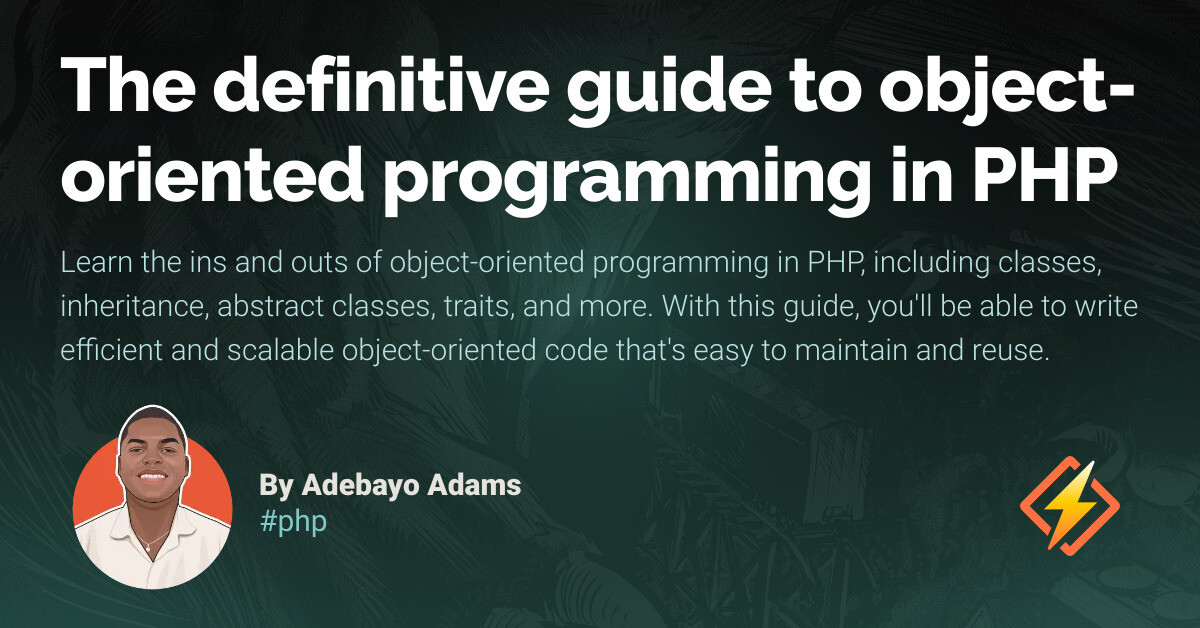 The definitive guide to object-oriented programming in PHP ...