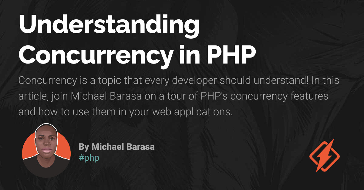 Understanding Concurrency in PHP - Honeybadger Developer Blog