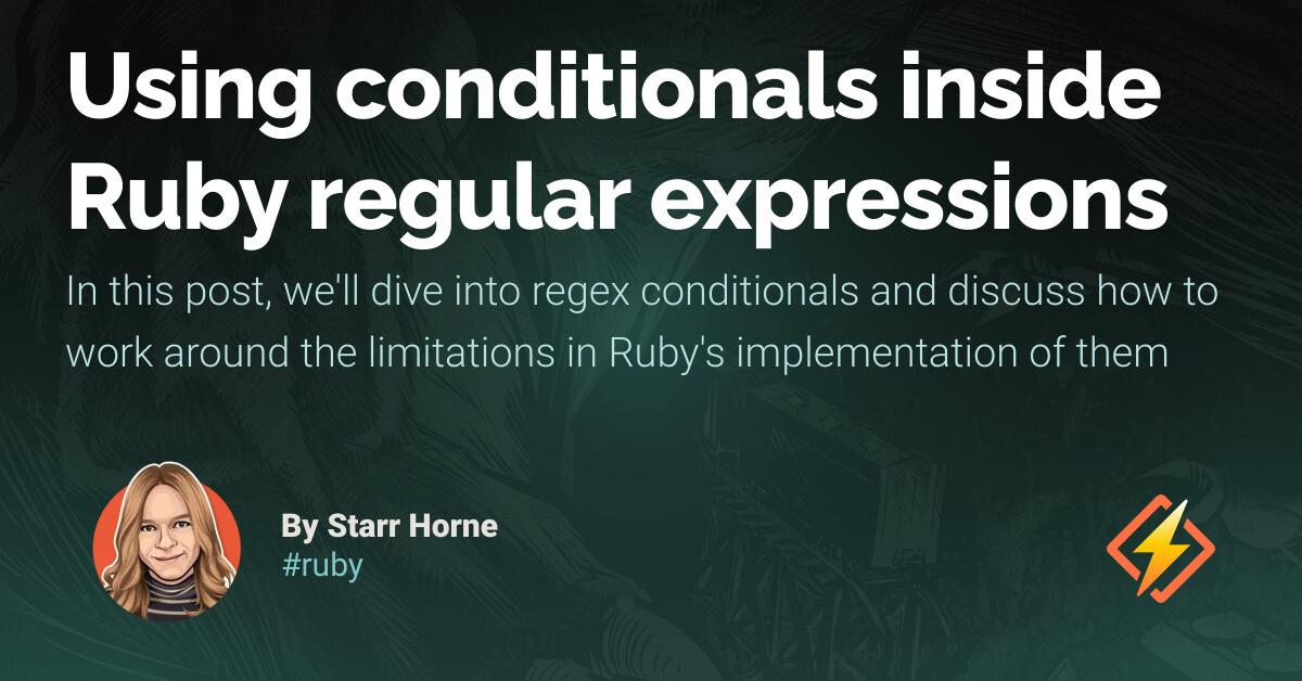 Using conditionals inside Ruby regular expressions - Honeybadger ...