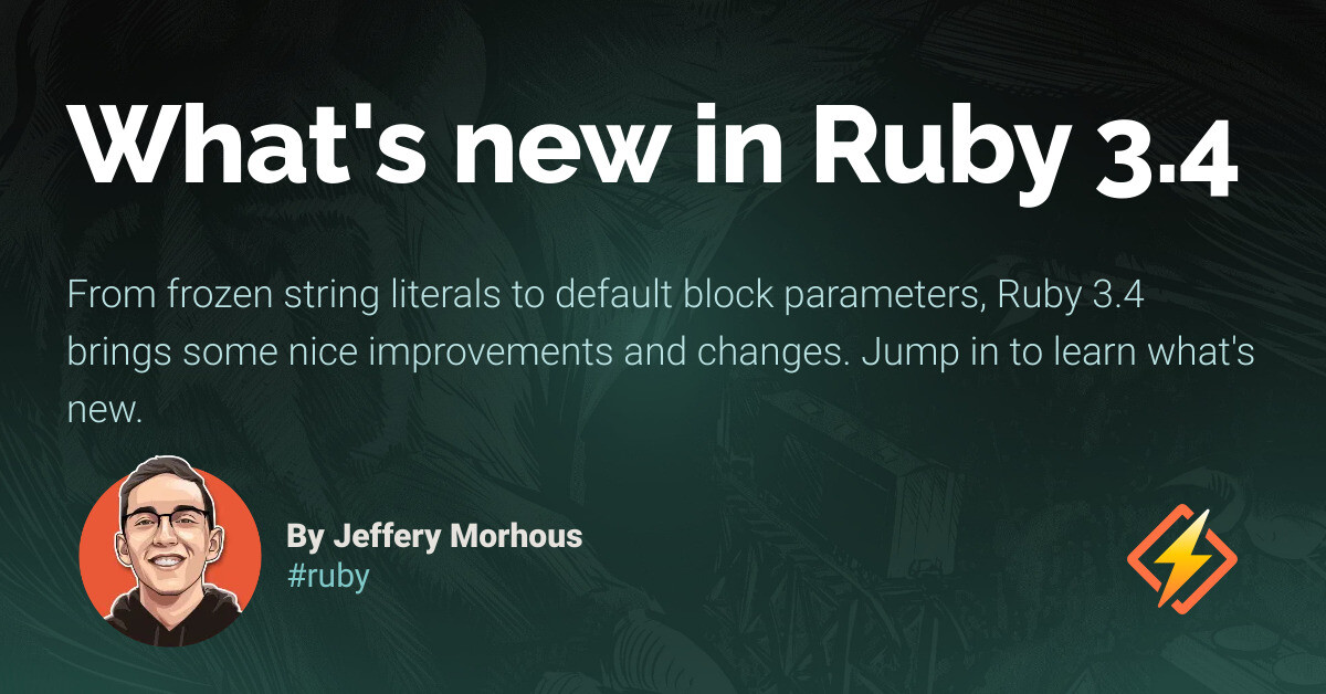 What's new in Ruby 3.4 - Honeybadger Developer Blog