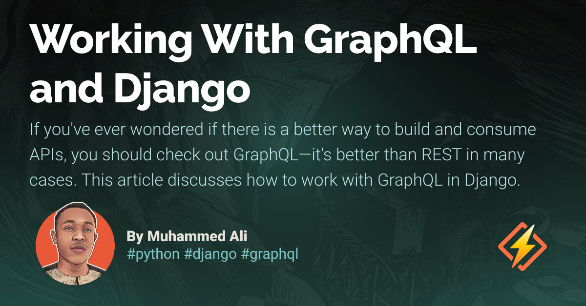 Working With GraphQL and Django - Honeybadger Developer Blog