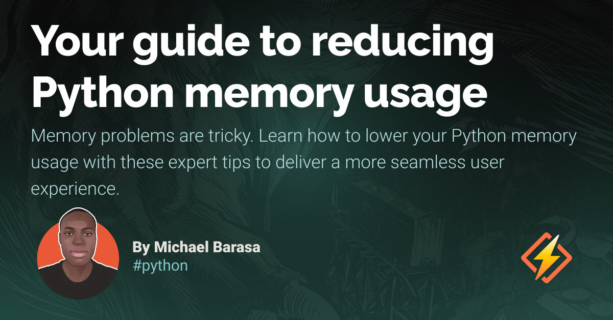 Your guide to reducing Python memory usage - Honeybadger Developer Blog