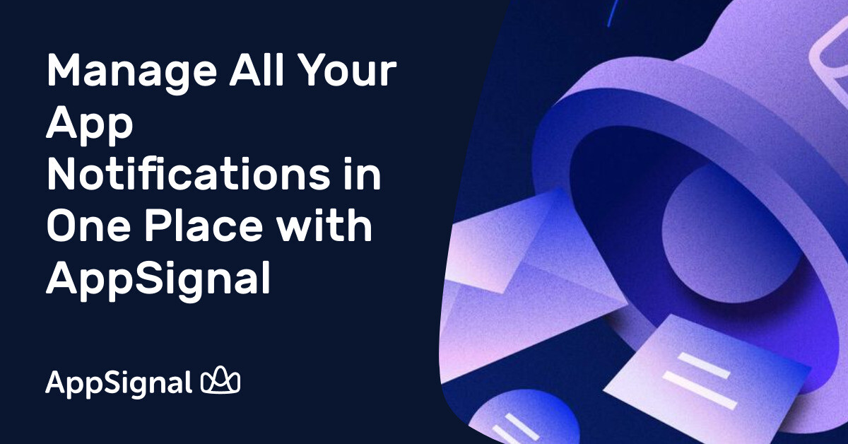 Notification Apop Manage All Your App Notifications in One Place with AppSignal ...