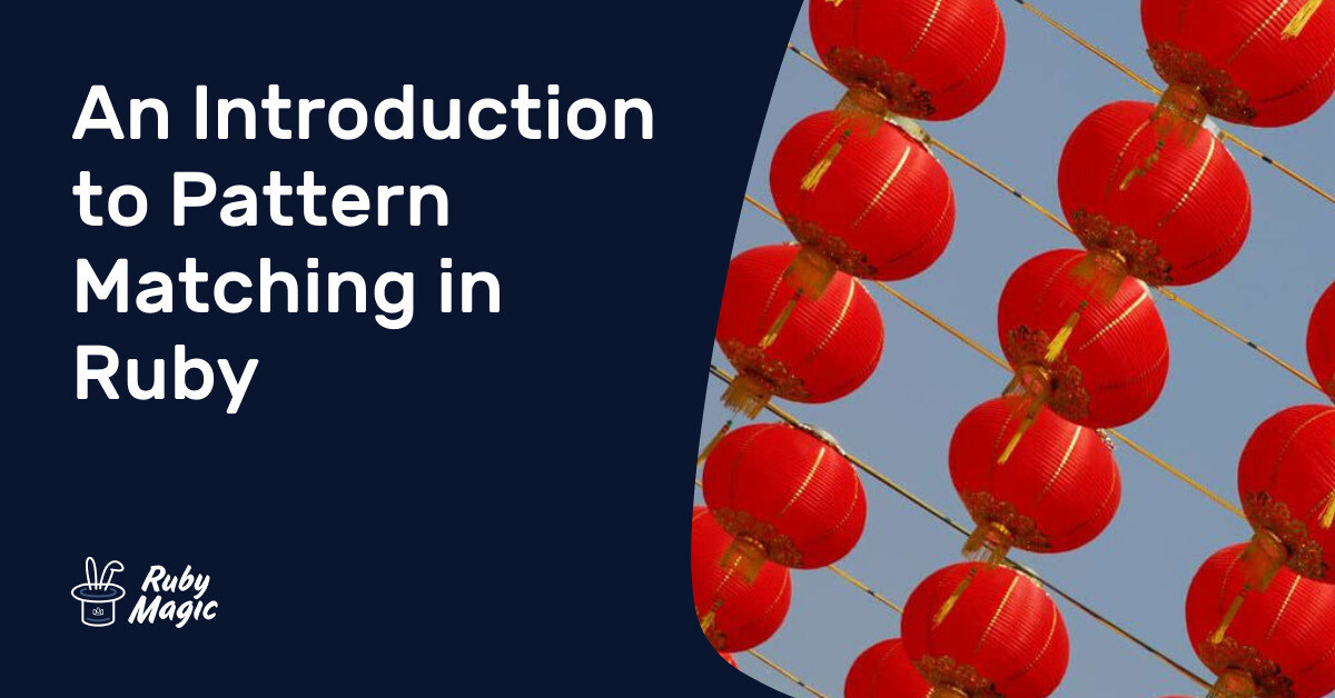 An Introduction to Pattern Matching in Ruby | AppSignal Blog