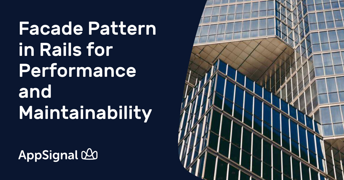 Facade Rhs Pattern Facade Pattern in Rails for Performance and Maintainability | AppSignal ...