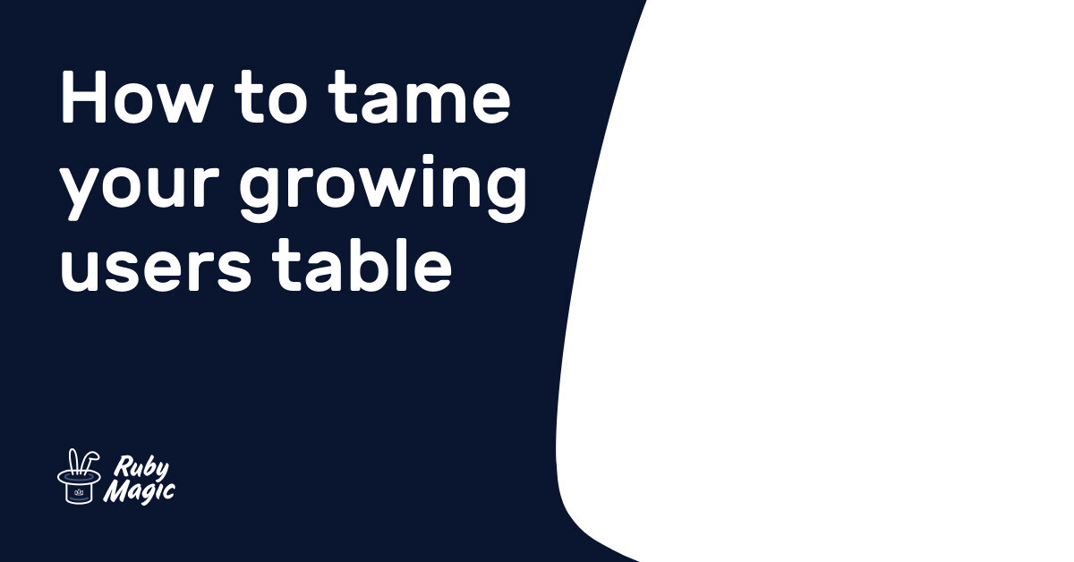 How to tame your growing users table | AppSignal Blog