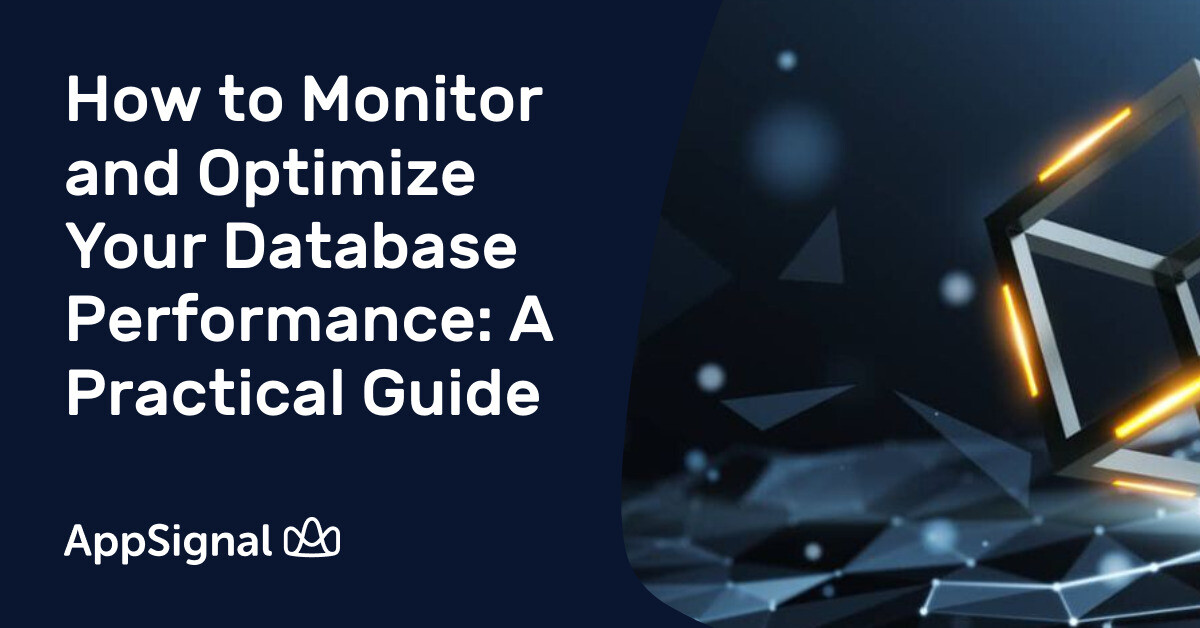 How to Monitor and Optimize Your Database Performance: A Practical ...