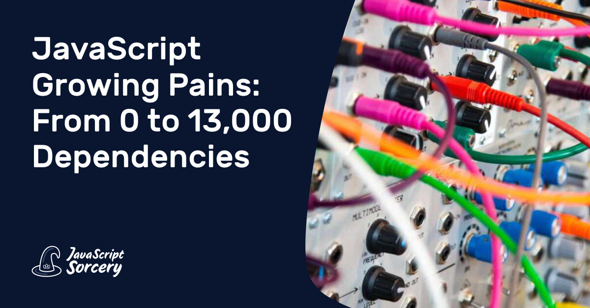 JavaScript Growing Pains: From 0 to 13,000 Dependencies | AppSignal Blog