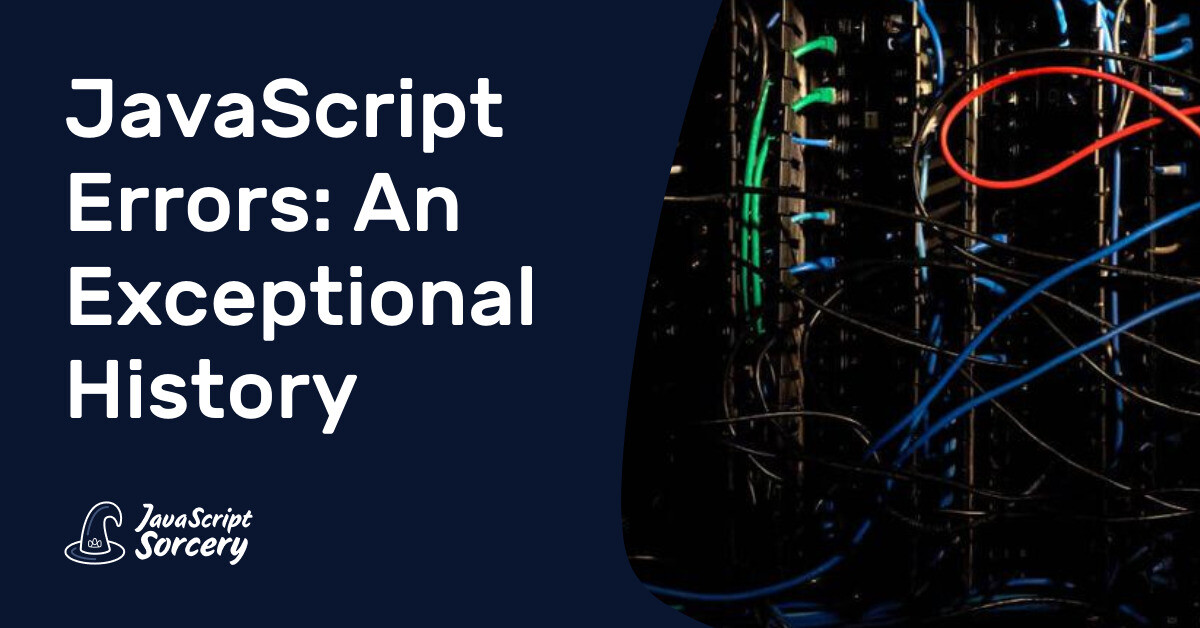 JavaScript Errors: An Exceptional History | AppSignal Blog