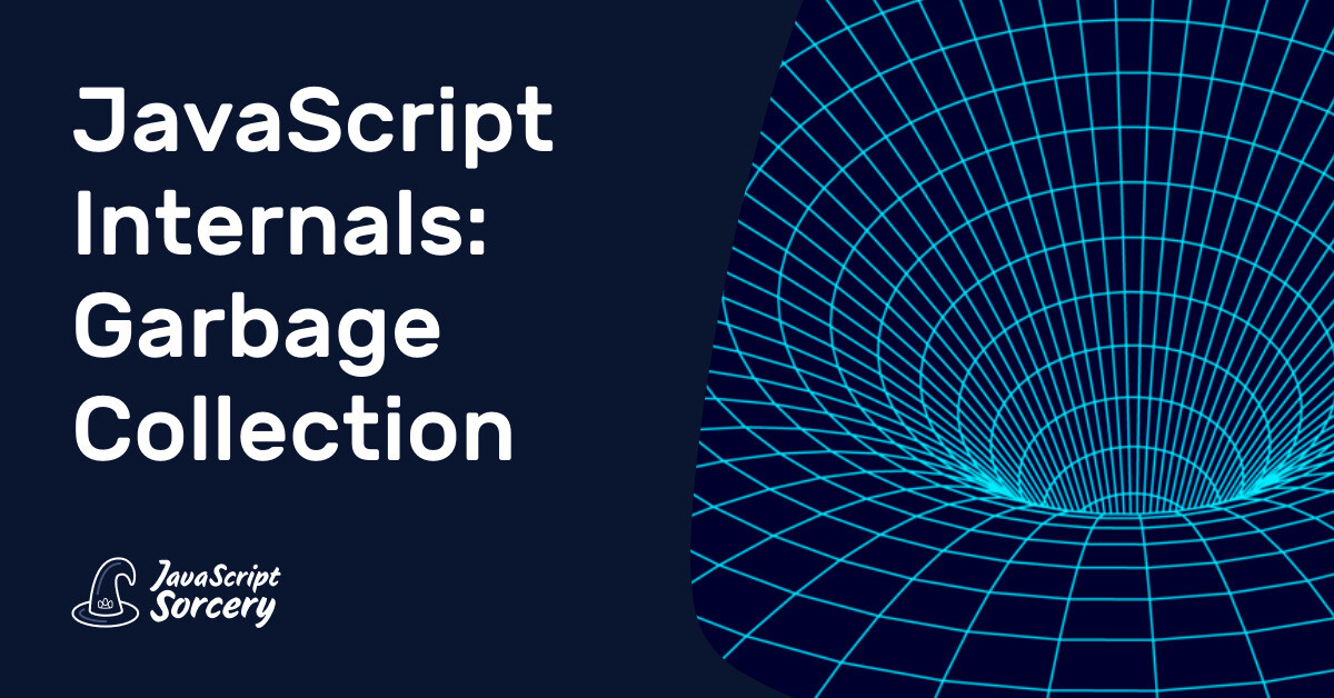 JavaScript Internals: Garbage Collection | AppSignal Blog