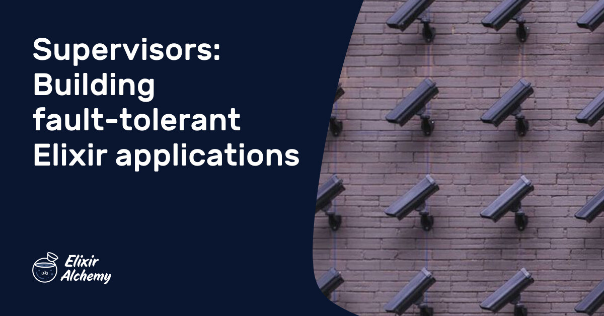 Supervisor Pattern Elixir Supervisors: Building fault-tolerant Elixir applications | AppSignal Blog