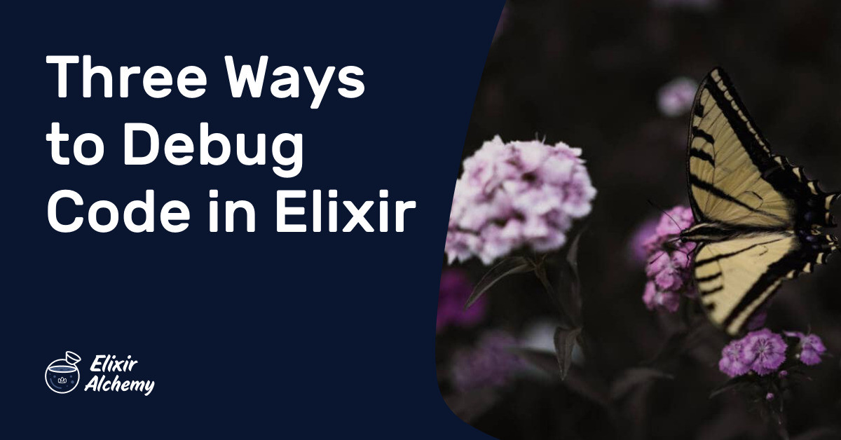 Three Ways to Debug Code in Elixir | AppSignal Blog