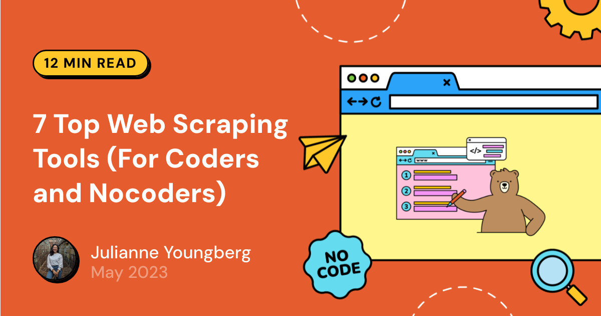 7 Top Web Scraping Tools (For Coders and Nocoders)