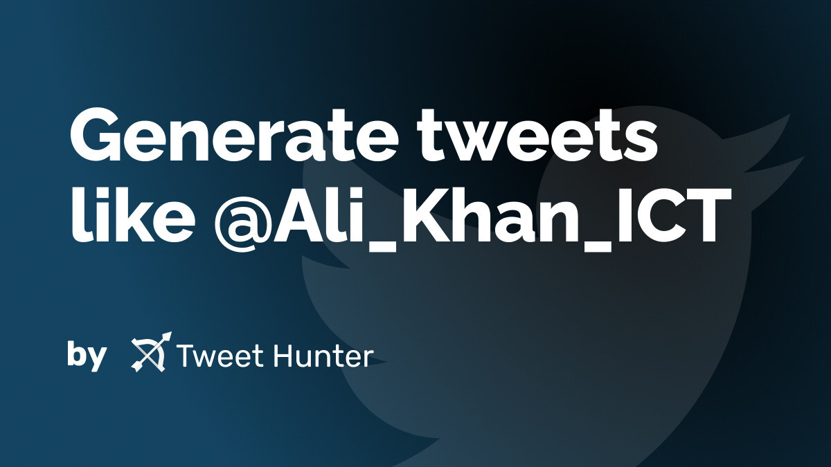 Generate Tweets like @Ali_Khan_ICT with AI