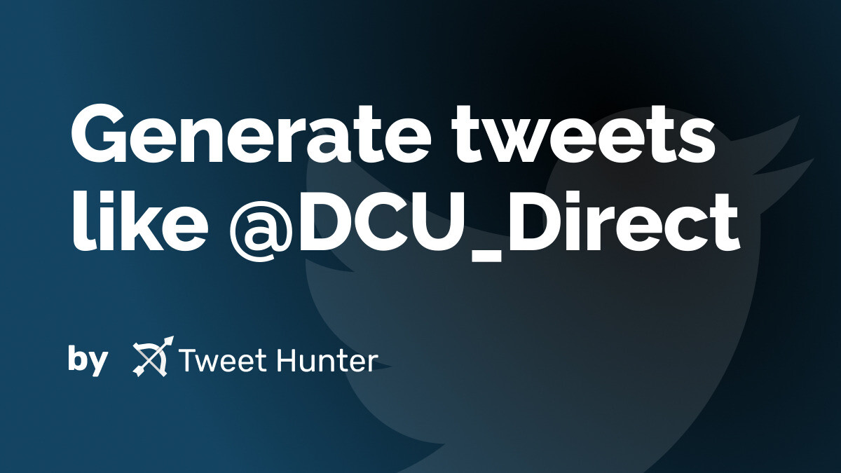 Generate Tweets like @DCU_Direct with AI