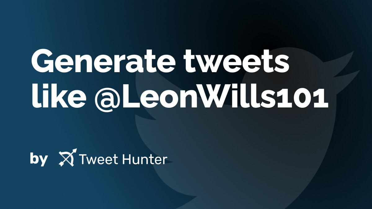 Generate Tweets like @LeonWills101 with AI