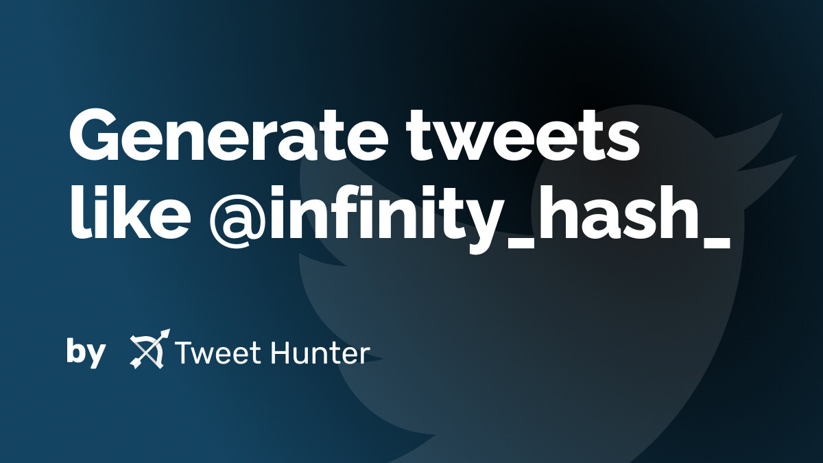 Generate Tweets like @infinity_hash_ with AI
