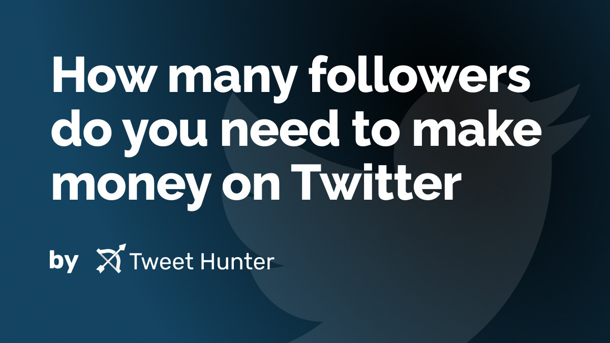 How many followers do you need to make money on Twitter