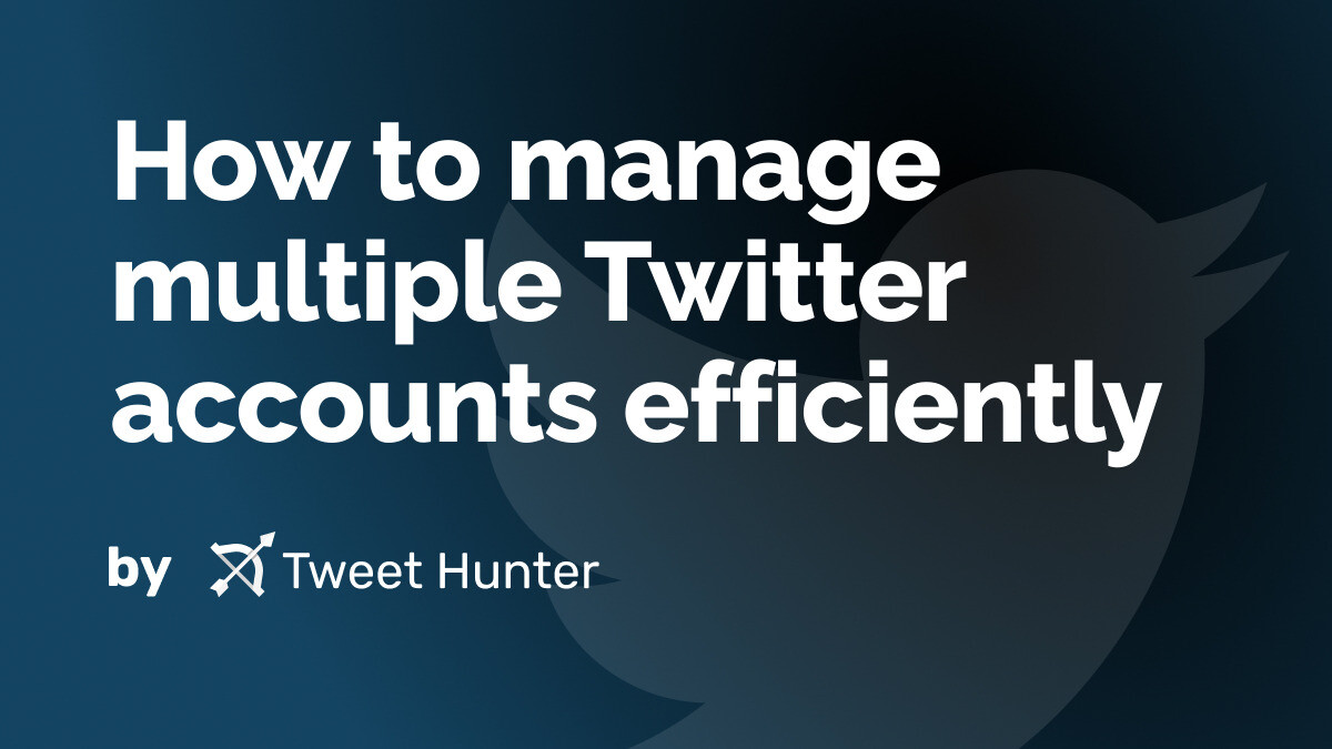 How to Create and Manage Multiple Twitter Accounts