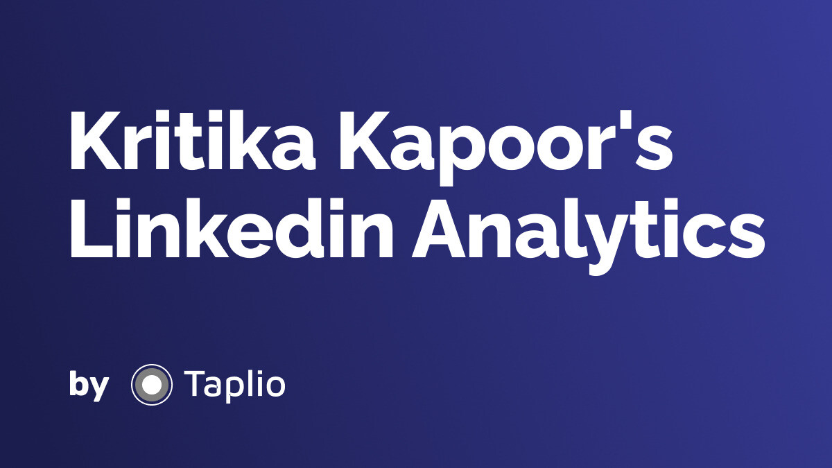 Kritika Kapoor - LinkedIn Analytics by Taplio