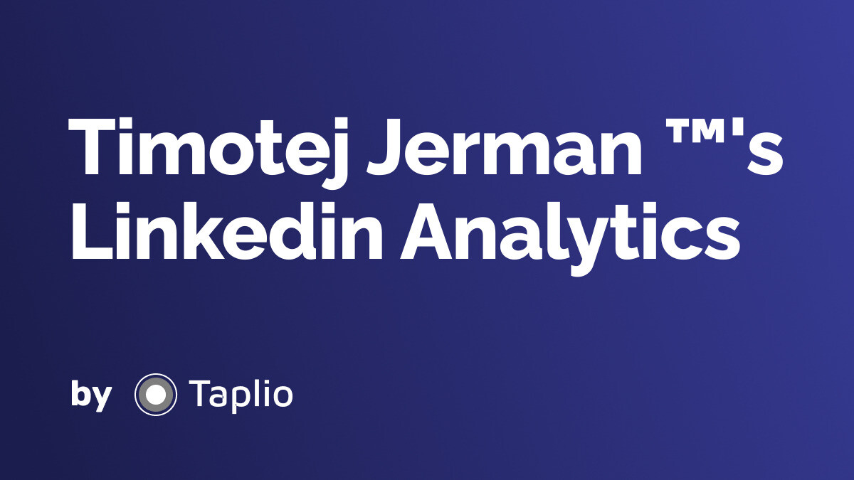 Timotej Jerman ™ - LinkedIn Analytics by Taplio