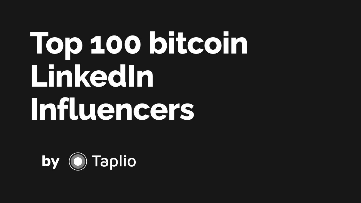 The 100 Best Linkedin Influencers about bitcoin