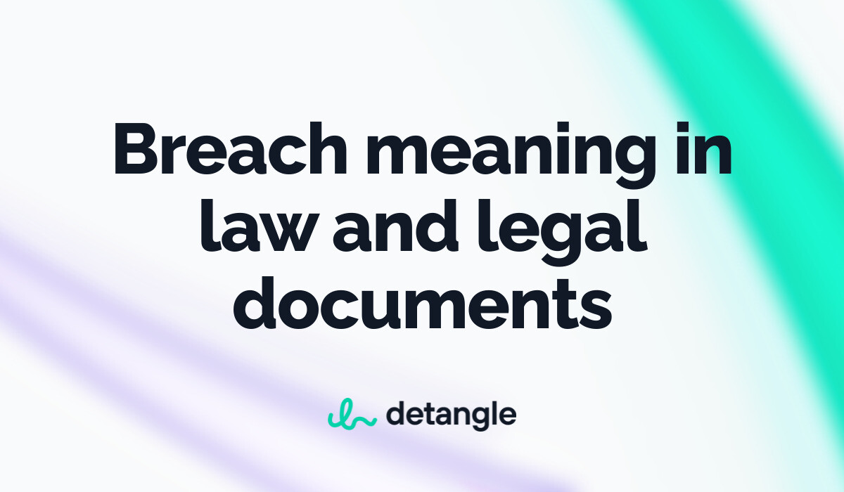 Breach meaning in law and legal documents - Legal Terms - Detangle