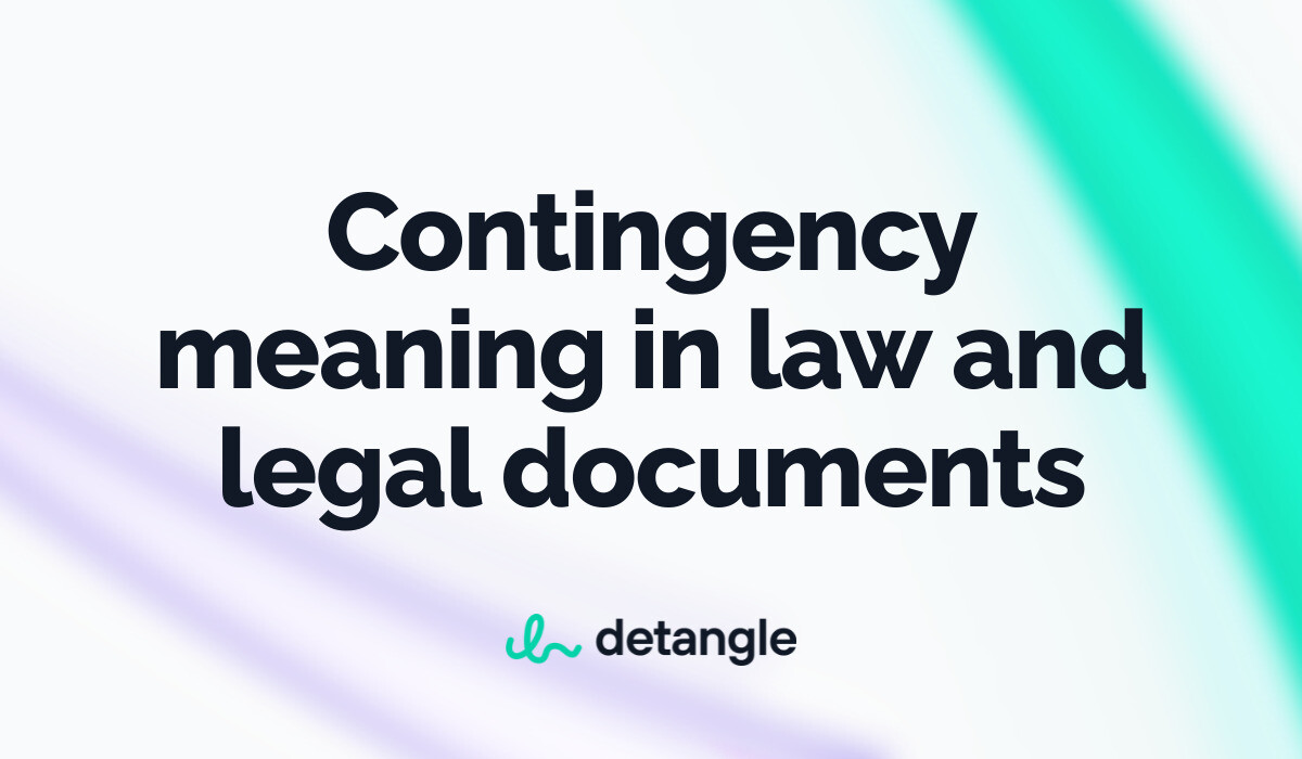 Contingency meaning in law and legal documents - Legal Terms - Detangle