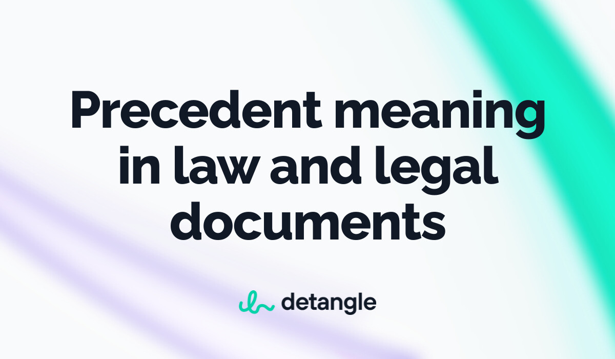 Precedent meaning in law and legal documents - Legal Terms - Detangle