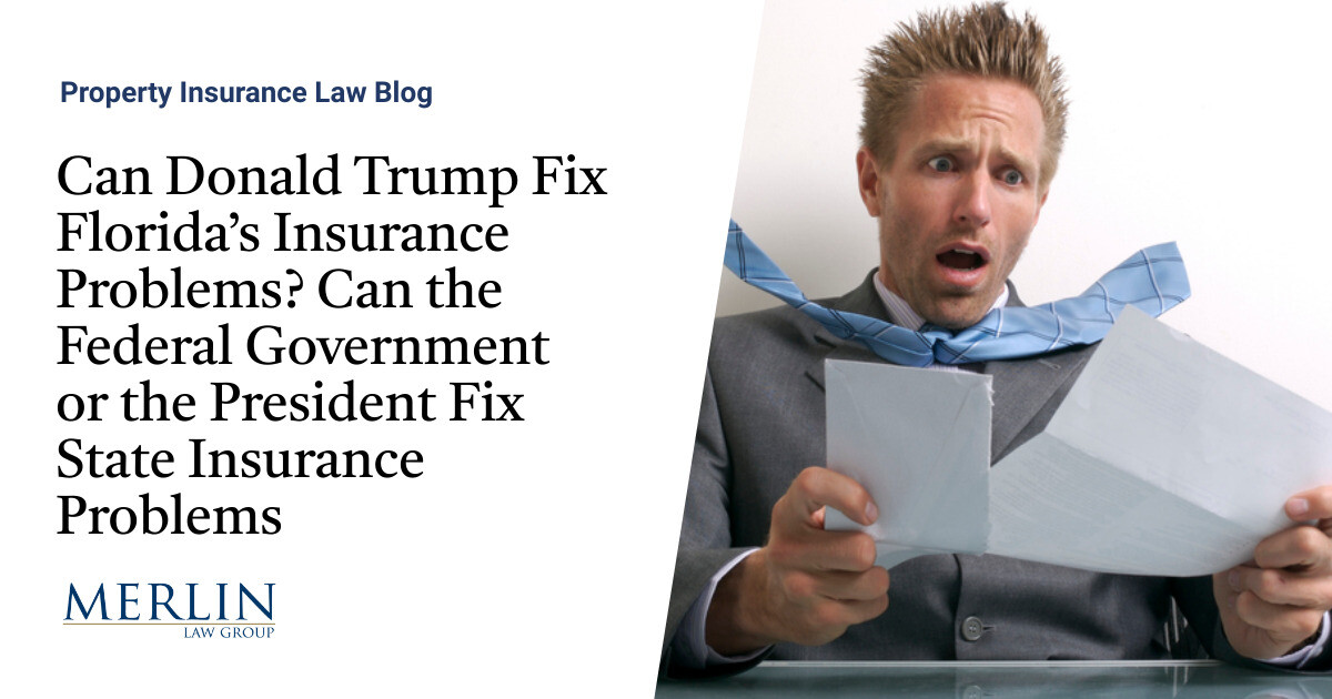 Can Donald Trump Repair Florida’s Insurance coverage Issues? Can the Federal Authorities or the President Repair State Insurance coverage Issues?