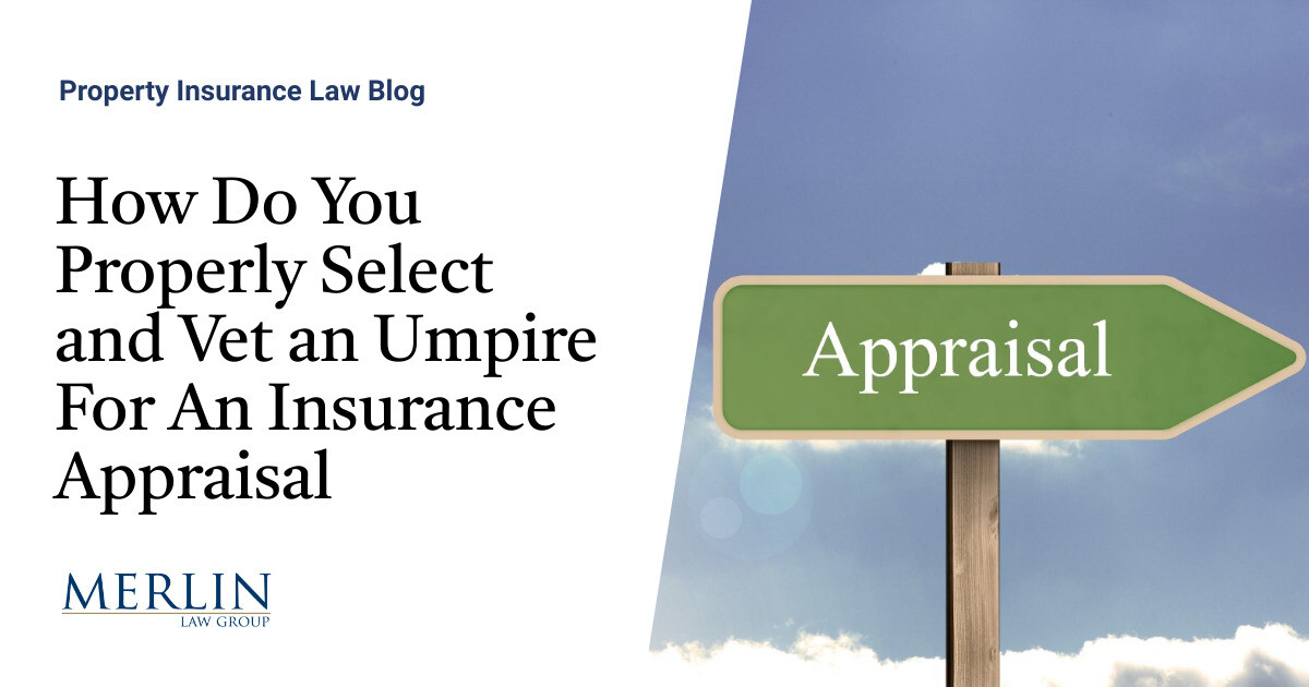 How Do You Properly Select and Vet an Umpire For An Insurance Appraisal