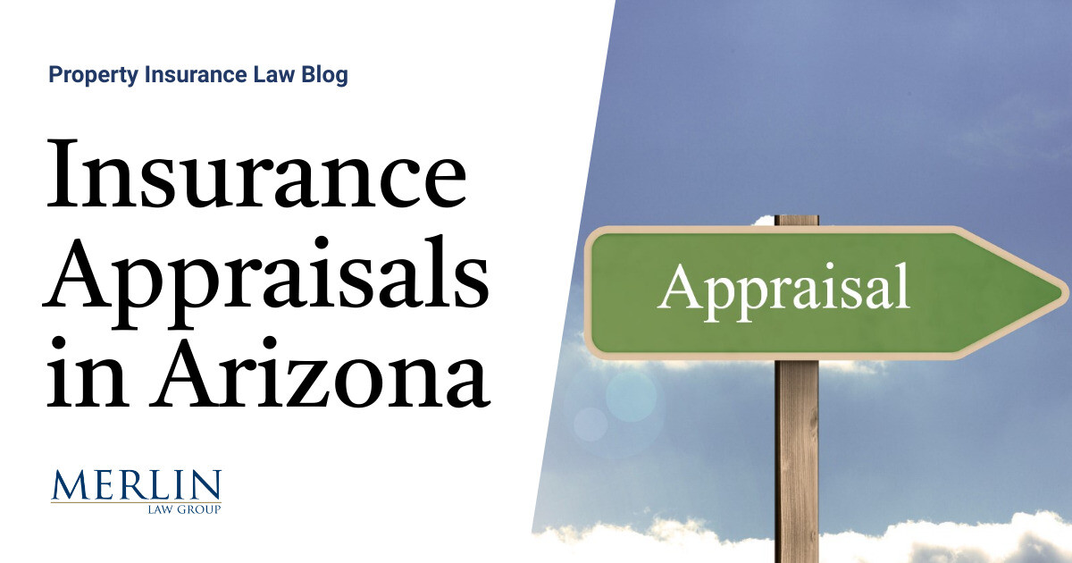 Insurance Appraisals in Arizona Property Insurance Coverage Law Blog