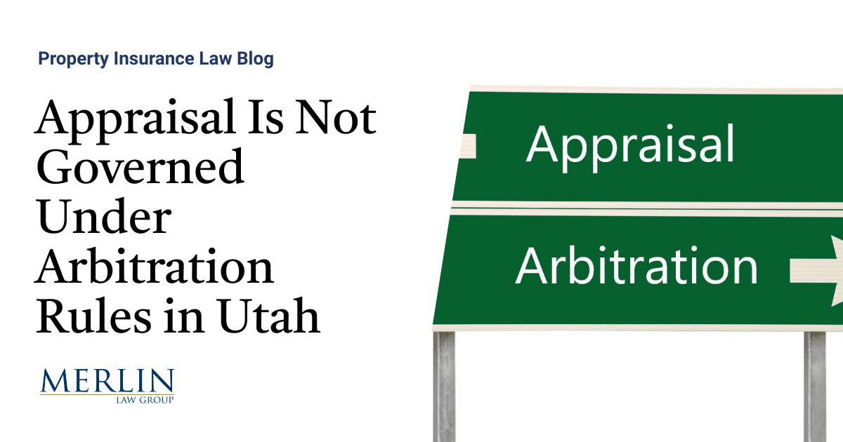 Appraisal Is Not Governed Under Arbitration Rules in Utah Property