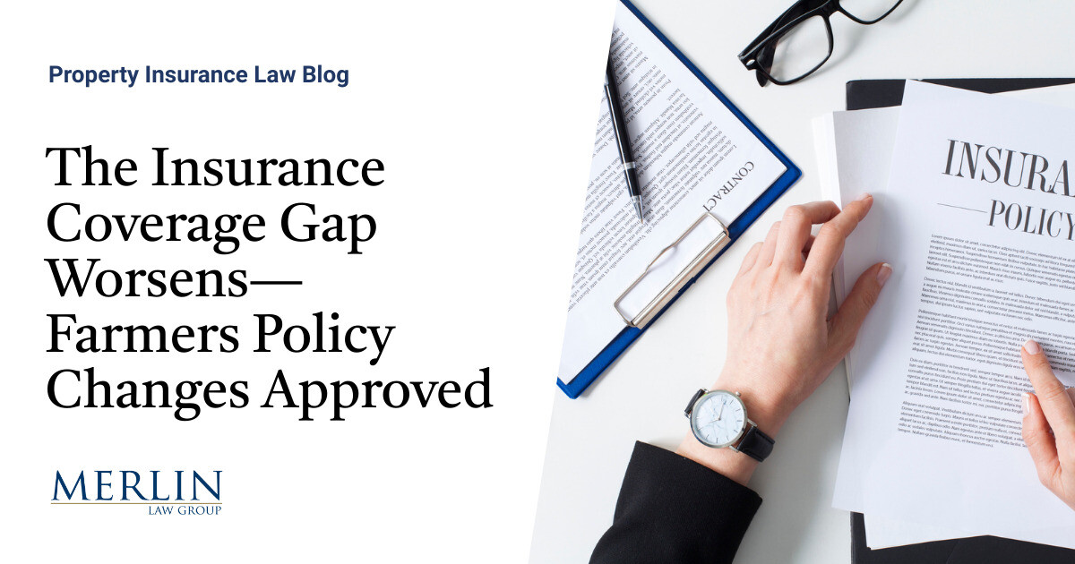 The Insurance Coverage Gap Worsens—Farmers Policy Changes Approved Property Insurance Coverage