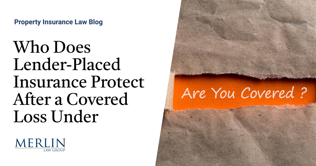 Who Does LenderPlaced Insurance Protect After a Covered Loss Under