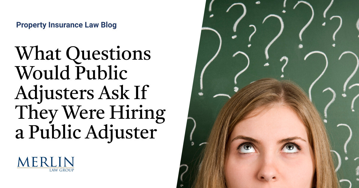 What Questions Would Public Adjusters Ask If They Have been Hiring a Public Adjuster?