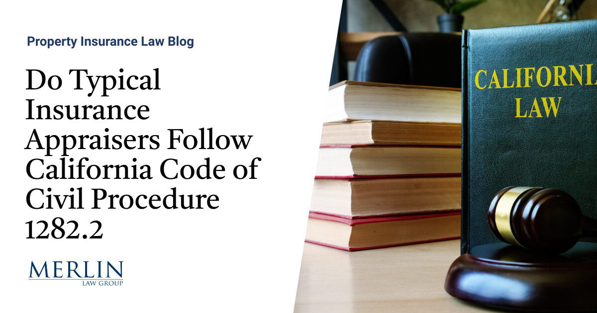 Do Typical Insurance coverage Appraisers Observe California Code of Civil Process 1282.2?