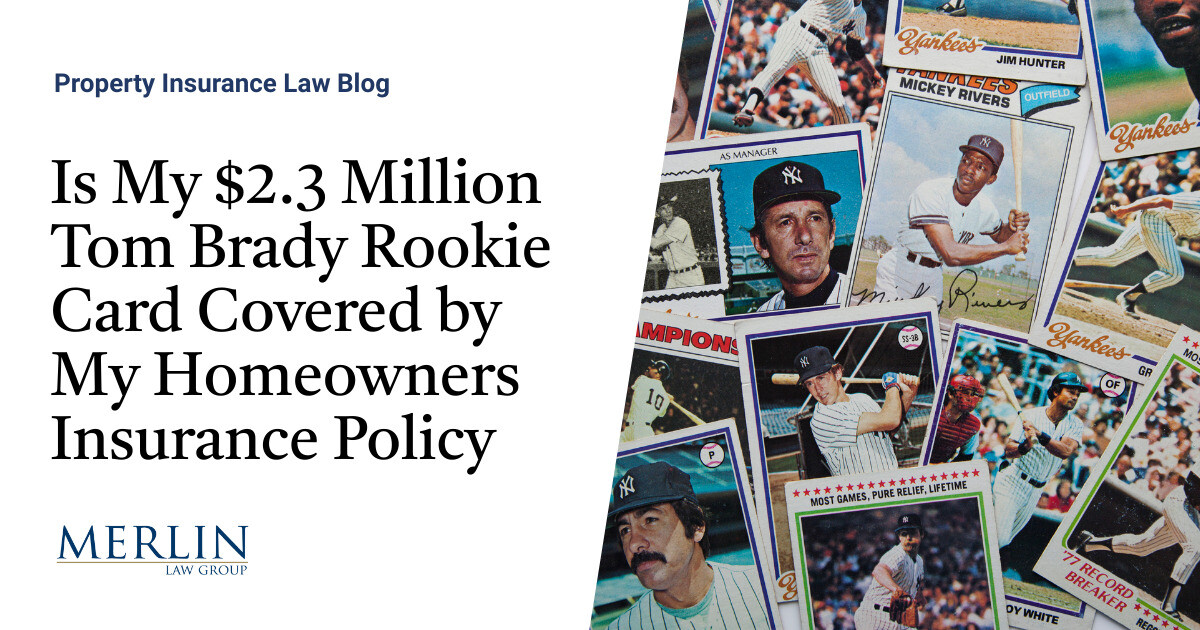 Is My $2.3 Million Tom Brady Rookie Card Covered by My Homeowners