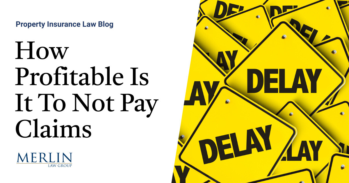 How Worthwhile Is It To Not Pay Claims? An Instance of Why Insurers Need To Make Dangerous Religion, Penalties For Delay, Fee of Prejudgment Curiosity, and Lawyer Charges Extinct