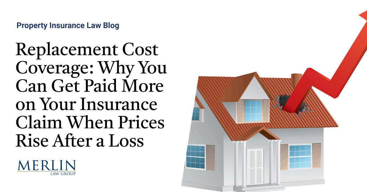 Replacement Cost Coverage Why You Can Get Paid More on Your Insurance Claim When Prices Rise