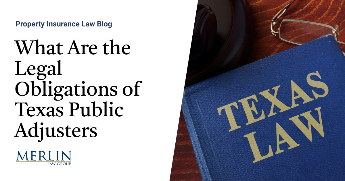 What Are the Legal Obligations of Texas Public Adjusters? Property Insurance Coverage Law Blog