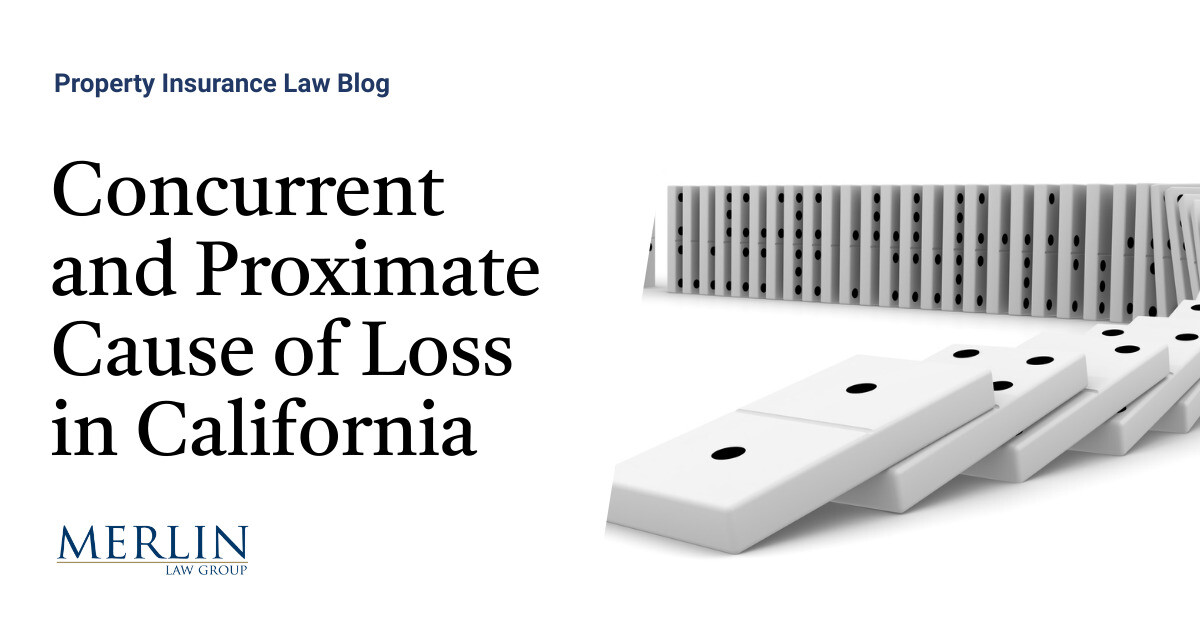 Concurrent and Proximate Cause of Loss in California Property